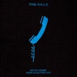 The album art for "Echo Home - Non-Electric EP" by The Kills