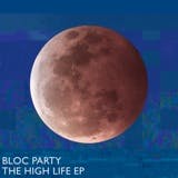 The album art for "The High Life EP" by Bloc Party