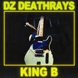 The album art for "King B - Single" by DZ Deathrays